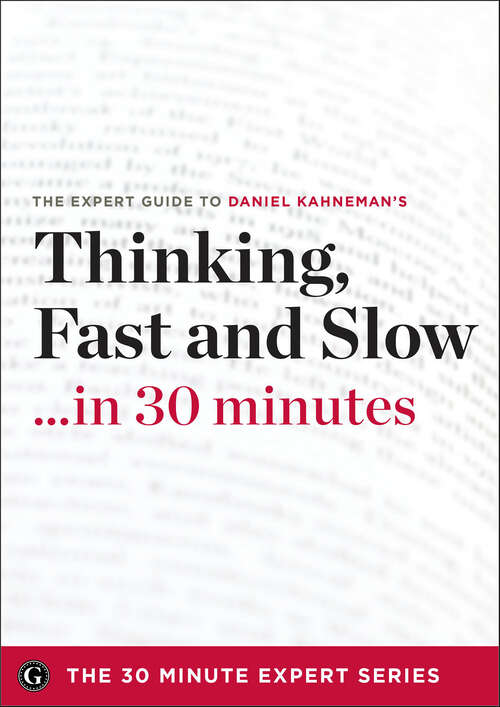 Book cover of Thinking, Fast and Slow . . . in 30 minutes: The Expert Guide