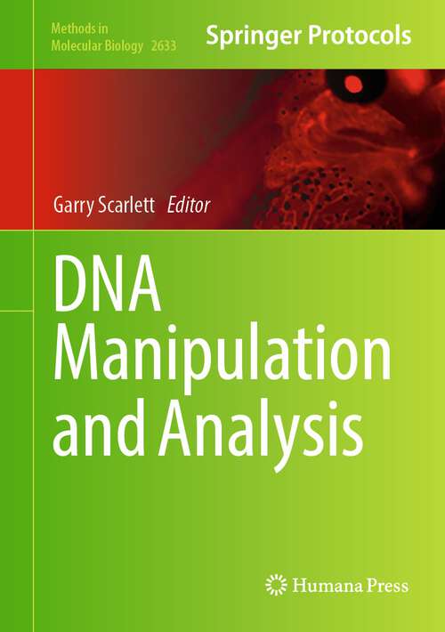 Book cover of DNA Manipulation and Analysis (1st ed. 2023) (Methods in Molecular Biology #2633)