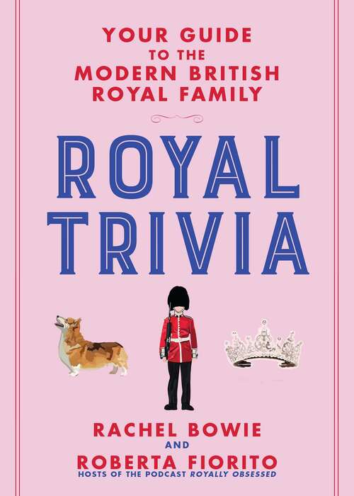 Book cover of Royal Trivia: Your Guide to the Modern British Royal Family