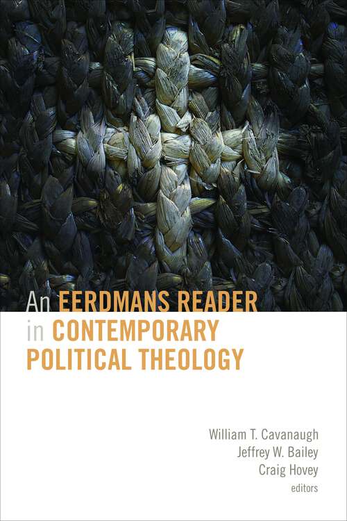 Book cover of An Eerdmans Reader in Contemporary Political Theology