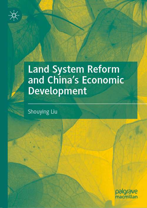 Book cover of Land System Reform and China’s Economic Development (1st ed. 2023)