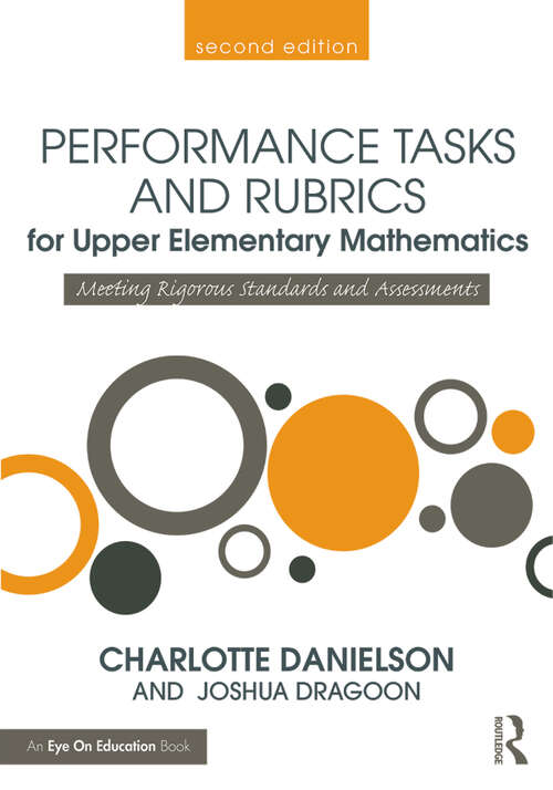 Book cover of Performance Tasks and Rubrics for Upper Elementary Mathematics: Meeting Rigorous Standards and Assessments (2) (Math Performance Tasks Ser.)