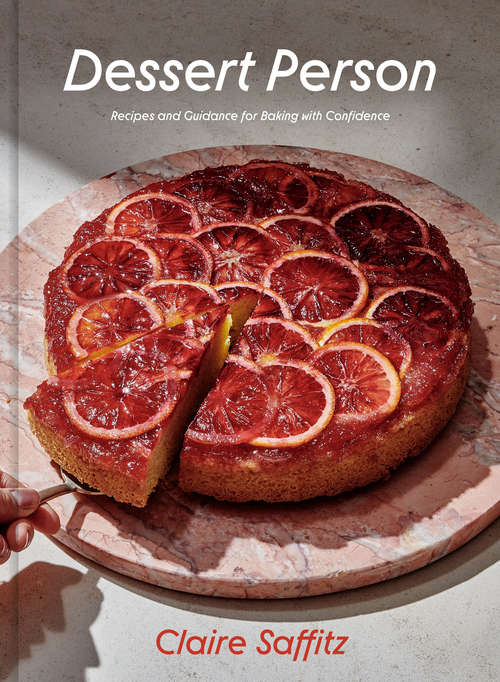 Book cover of Dessert Person: Recipes and Guidance for Baking with Confidence