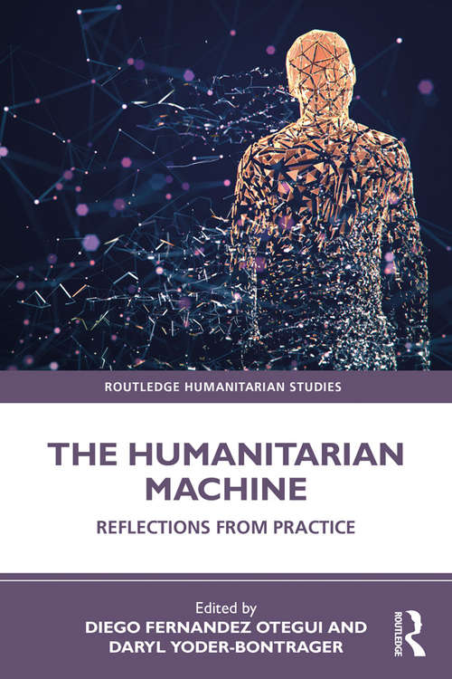 Book cover of The Humanitarian Machine: Reflections from Practice (Routledge Humanitarian Studies)