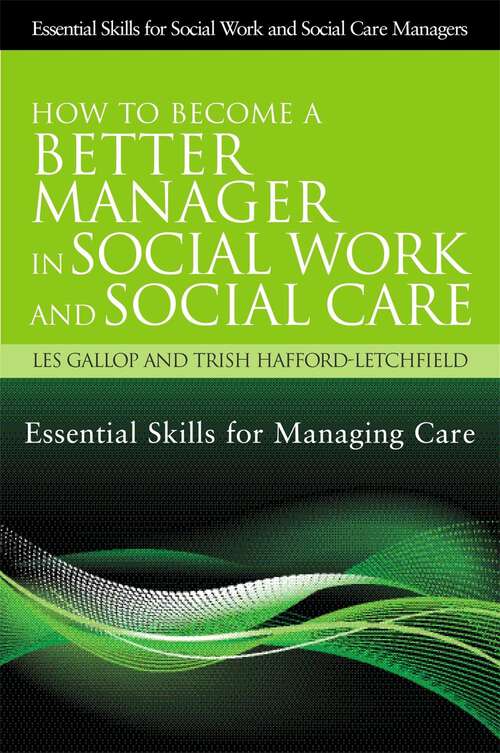 Book cover of How to Become a Better Manager in Social Work and Social Care: Essential Skills for Managing Care