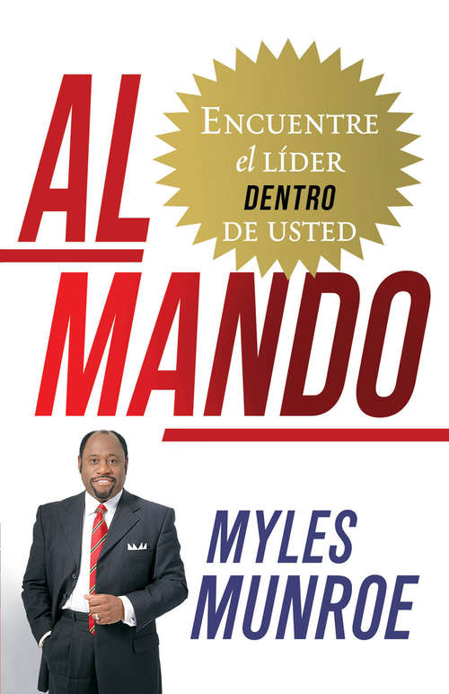 Book cover of Al Mando: Encuentre el líder dentro de usted