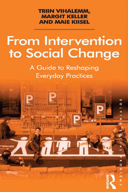 Book cover of From Intervention to Social Change: A Guide to Reshaping Everyday Practices (Solving Social Problems)