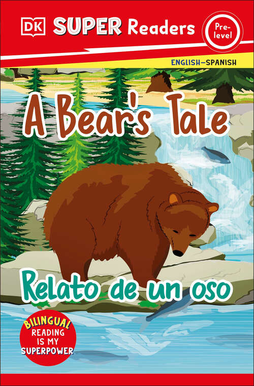 Book cover of DK Super Readers Pre-level Bilingual A Bear's Tale – Relato de un oso (DK Super Readers)