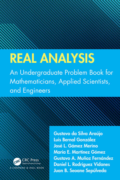 Book cover of Real Analysis: An Undergraduate Problem Book for Mathematicians, Applied Scientists, and Engineers