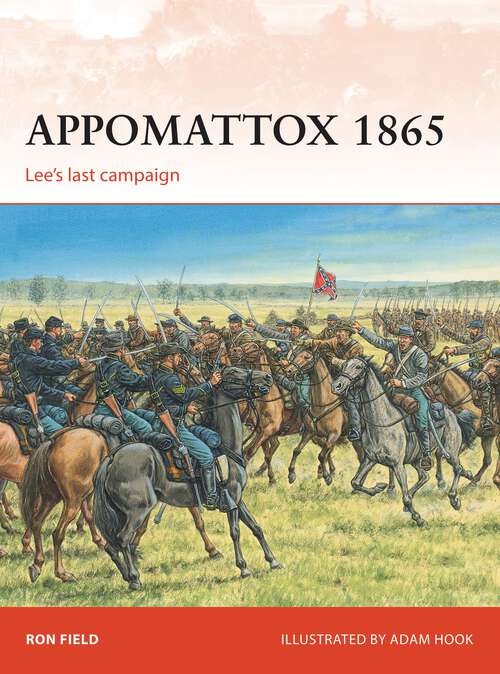 Book cover of Appomattox 1865: Lee's Last Campaign