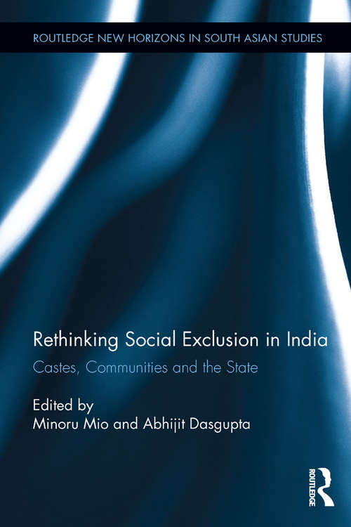 Book cover of Rethinking Social Exclusion in India: Castes, Communities and the State (Routledge New Horizons in South Asian Studies)