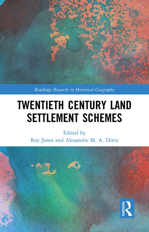 Book cover of Twentieth Century Land Settlement Schemes (Routledge Research in Historical Geography)