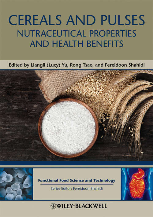 Book cover of Cereals and Pulses: Nutraceutical Properties and Health Benefits (Hui: Food Science and Technology)