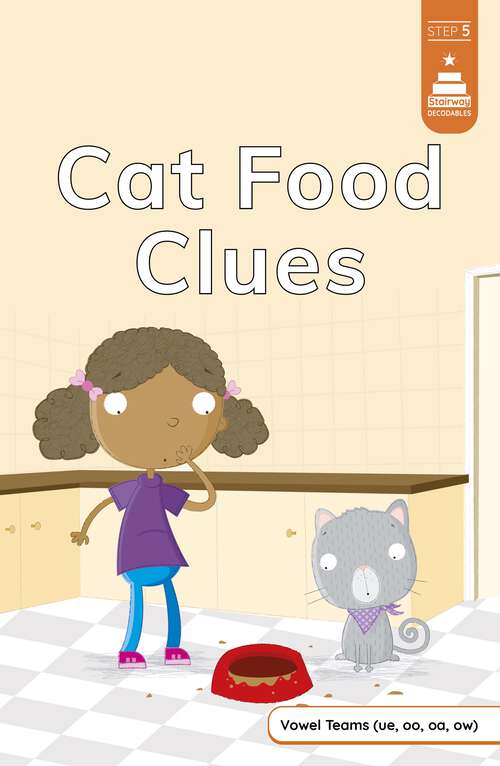 Book cover of Cat Food Clues (Stairway Decodables Step 5 Ser.)