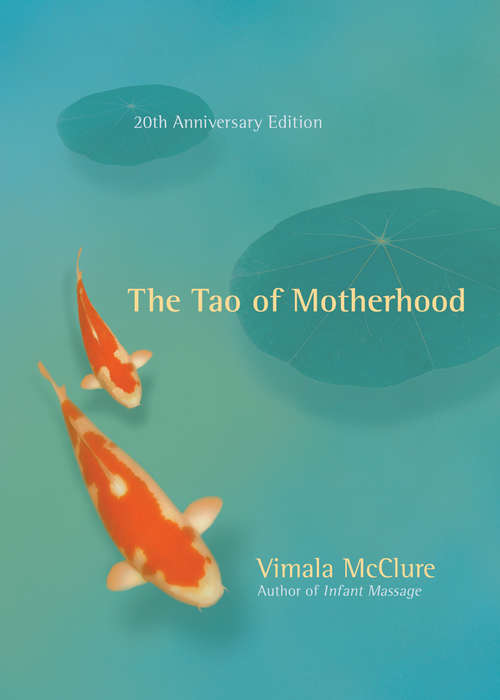 Book cover of The Tao of Motherhood