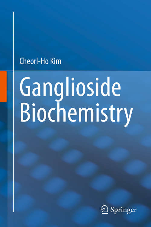 Book cover of Ganglioside Biochemistry (1st ed. 2020)