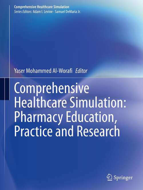 Book cover of Comprehensive Healthcare Simulation: Pharmacy Education, Practice and Research (1st ed. 2023) (Comprehensive Healthcare Simulation)