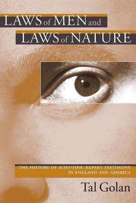 Book cover of Laws of Men and Laws of Nature: The History of Scientific Expert Testimony in England and America