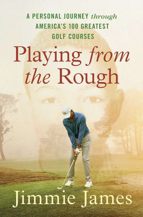 Book cover of Playing from the Rough: A Personal Journey through America's 100 Greatest Golf Courses