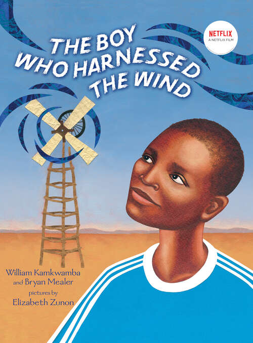 Book cover of The Boy Who Harnessed the Wind: Picture Book Edition
