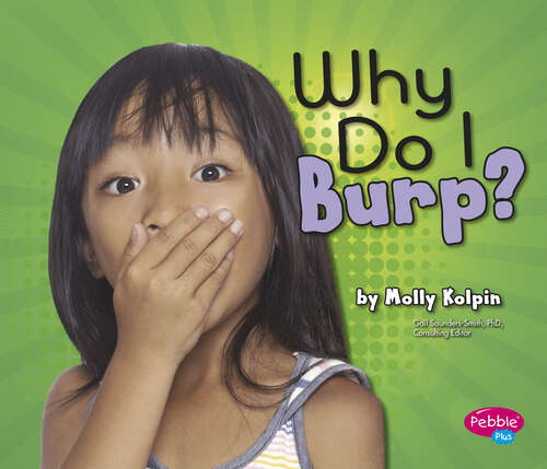 Book cover of Why Do I Burp? (My Silly Body Ser.)