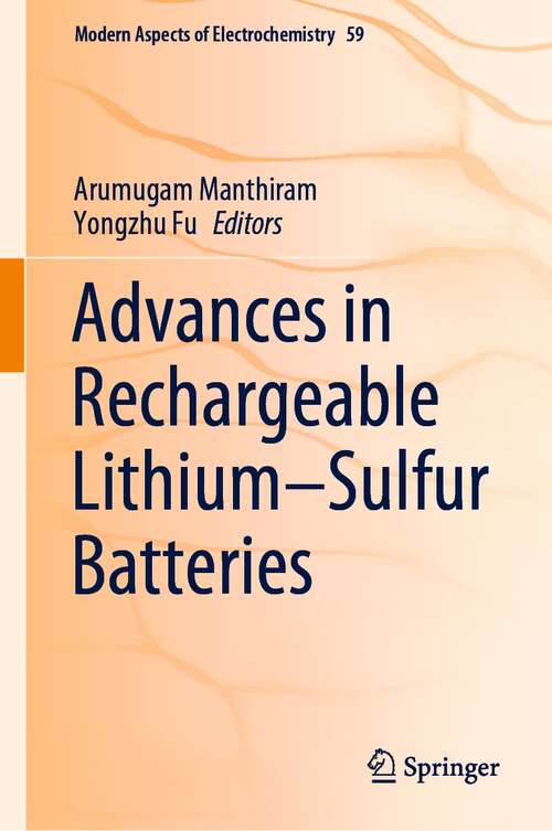 Book cover of Advances in Rechargeable Lithium–Sulfur Batteries (1st ed. 2022) (Modern Aspects of Electrochemistry #59)