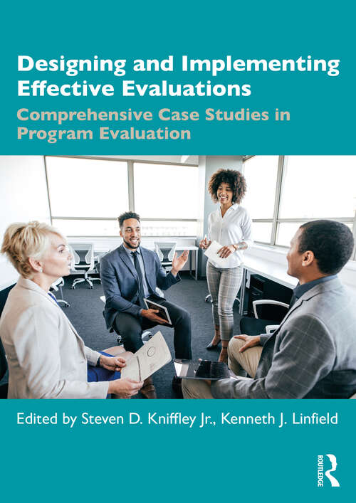 Book cover of Designing and Implementing Effective Evaluations: Comprehensive Case Studies in Program Evaluation