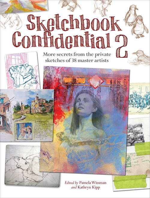 Book cover of Sketchbook Confidential 2: Enter the secret worlds of 41 master artists