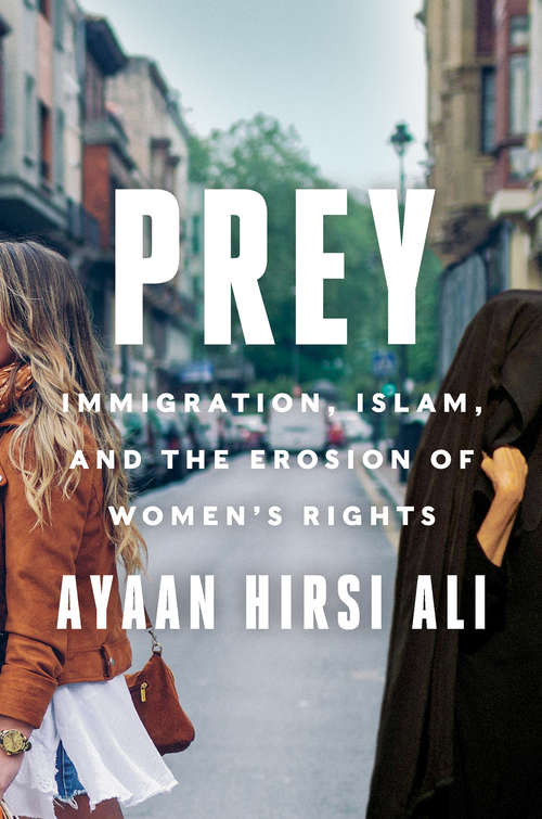 Book cover of Prey: Immigration, Islam, and the Erosion of Women's Rights