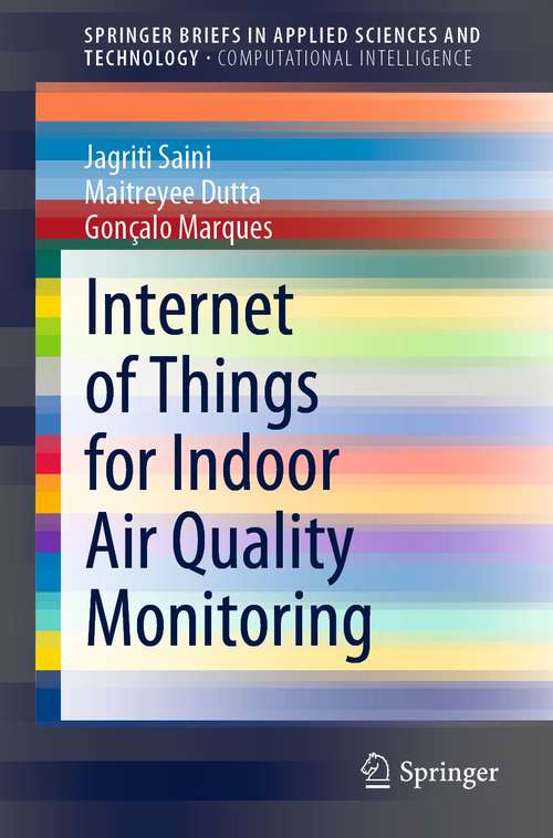 Book cover of Internet of Things for Indoor Air Quality Monitoring (1st ed. 2021) (SpringerBriefs in Applied Sciences and Technology)