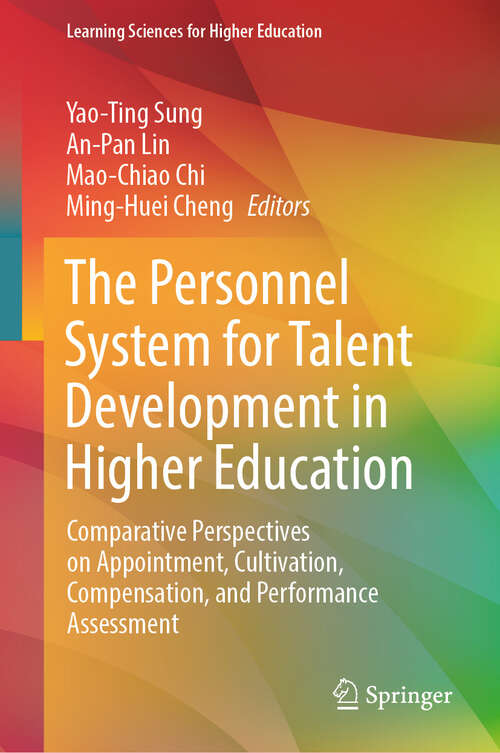 Book cover of The Personnel System for Talent Development in Higher Education: Comparative Perspectives on Appointment, Cultivation, Compensation, and Performance Assessment (2024) (Learning Sciences for Higher Education)