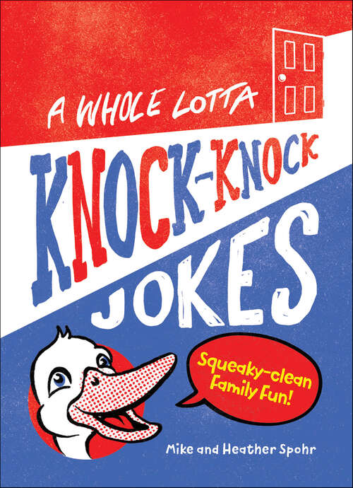 Book cover of A Whole Lotta Knock-Knock Jokes: Squeaky-Clean Family Fun