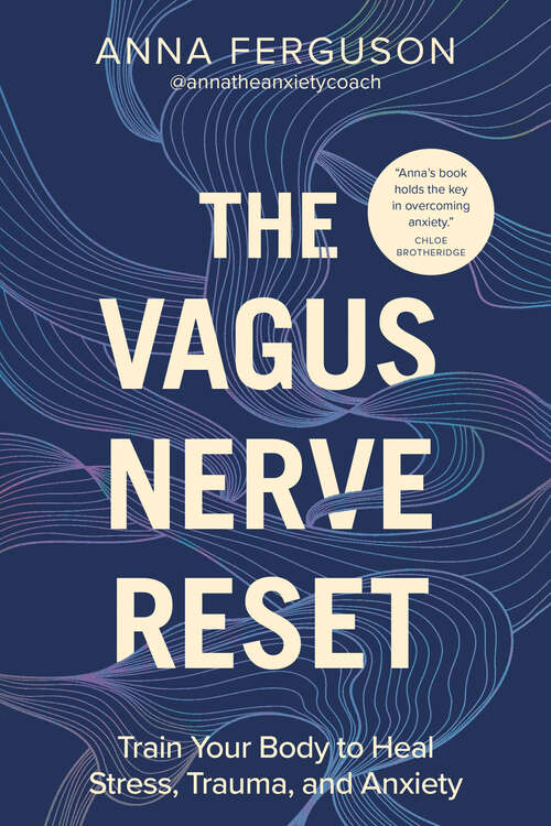 Book cover of The Vagus Nerve Reset: Train Your Body to Heal Stress, Trauma, and Anxiety