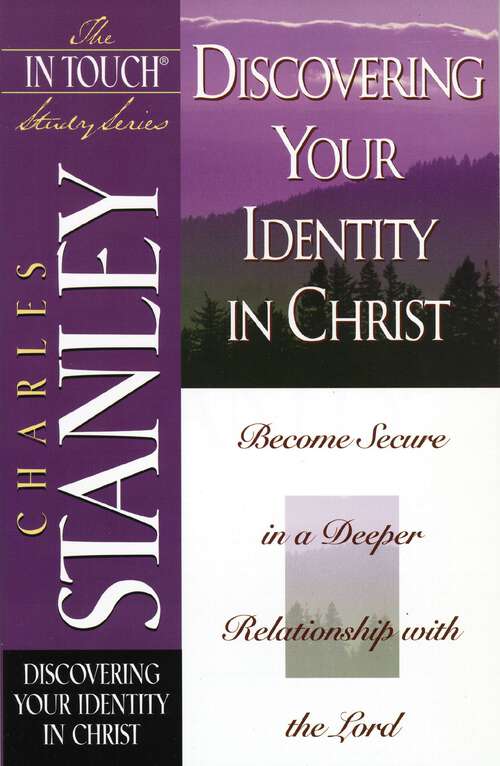 Book cover of The In Touch Study Series: Discovering Your Identity In Christ