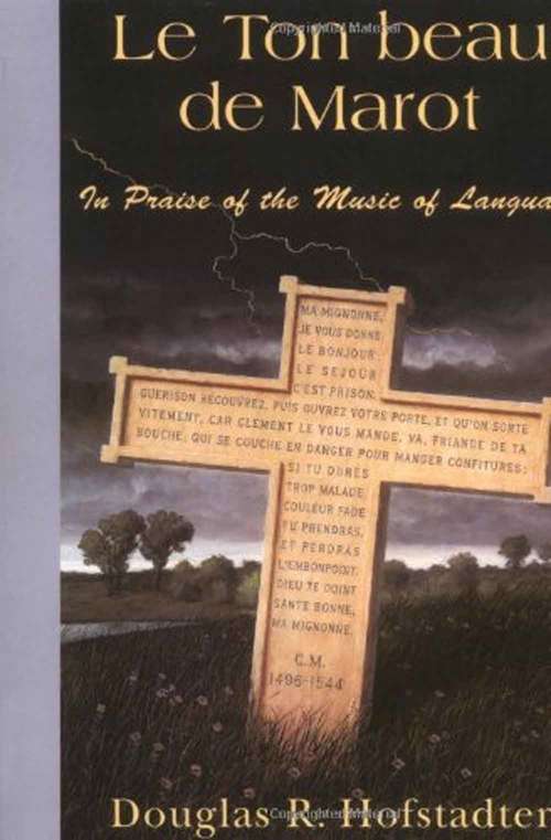 Book cover of Le Ton Beau De Marot: In Praise of the Music of Language