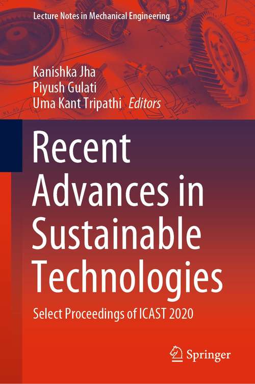 Book cover of Recent Advances in Sustainable Technologies: Select Proceedings of ICAST 2020 (1st ed. 2021) (Lecture Notes in Mechanical Engineering)