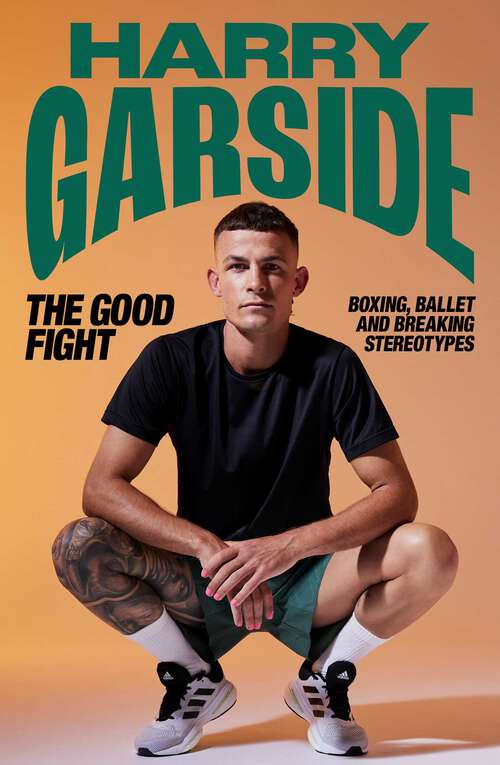 Book cover of The Good Fight: Boxing, ballet and breaking stereotypes