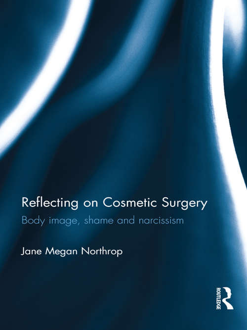 Book cover of Reflecting on Cosmetic Surgery: Body image, Shame and Narcissism