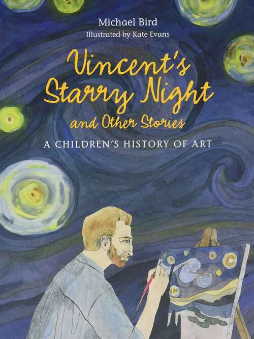 Book cover of Vincent's Starry Night And Other Stories: A Children's History Of Art
