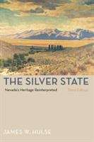 Book cover of The Silver State Nevada's Heritage Reinterpreted (Third Edition)