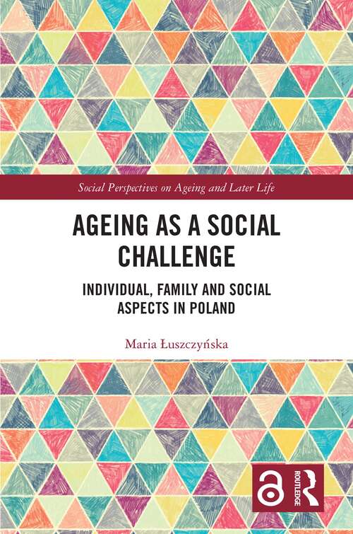 Book cover of Ageing as a Social Challenge: Individual, Family and Social Aspects in Poland (Social Perspectives on Ageing and Later Life)