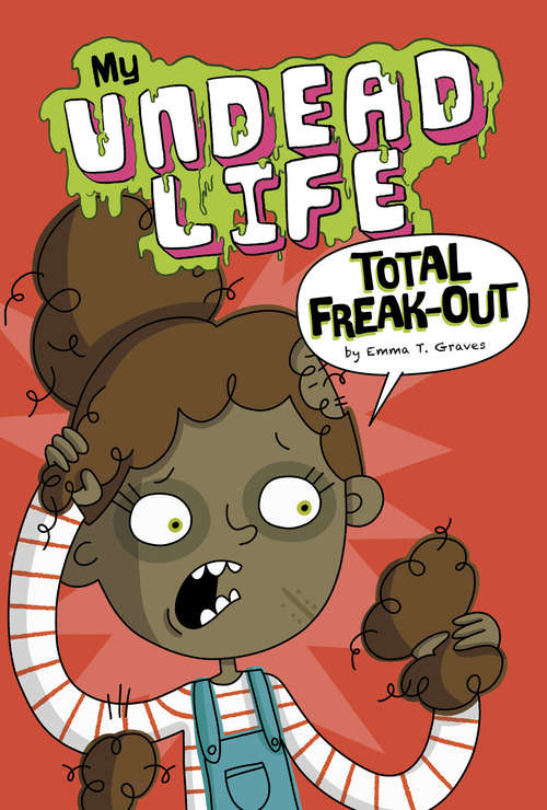 Book cover of Total FREAK-Out (My Undead Life)