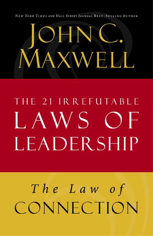 Book cover of The Law of Connection: Lesson 10 from The 21 Irrefutable Laws of Leadership