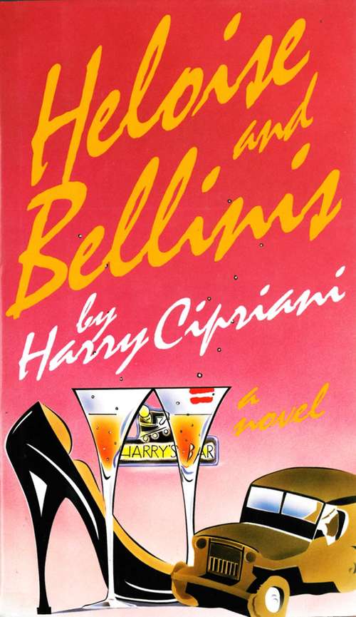 Book cover of Heloise And Bellinis: A Novel