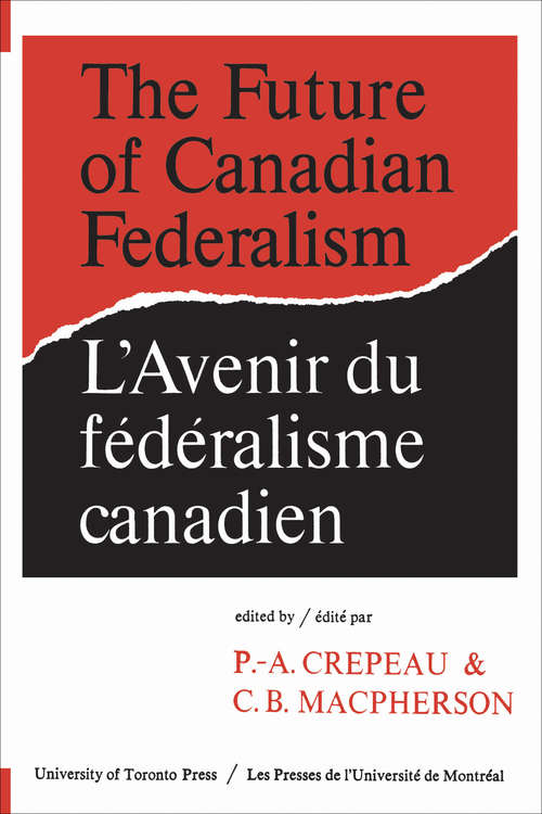 Book cover of The Future of Canadian Federalism/L'Avenir du federalisme canadien