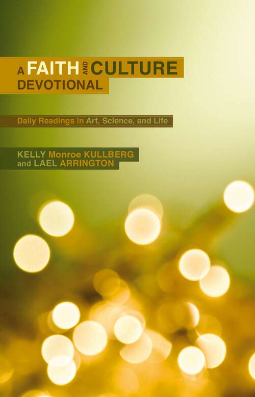 Book cover of A Faith and Culture Devotional: Daily Reading on Art, Science, and Life