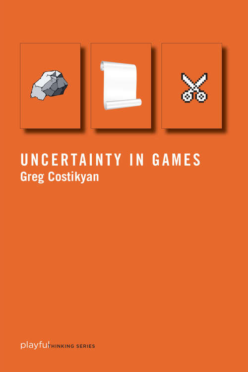 Book cover of Uncertainty in Games (Playful Thinking)