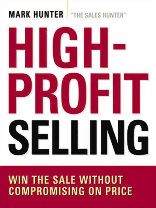 Book cover of High-Profit Selling: Win the Sale Without Compromising on Price