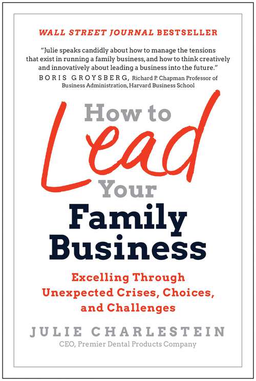 Book cover of How to Lead Your Family Business: Excelling Through Unexpected Crises, Choices, and Challenges