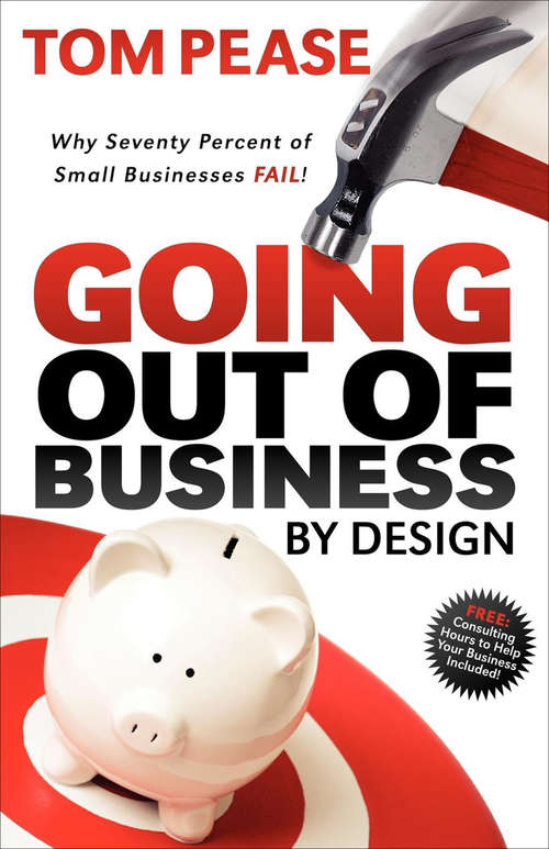 Book cover of Going Out of Business by Design: Why Seventy Percent of Small Businesses Fail